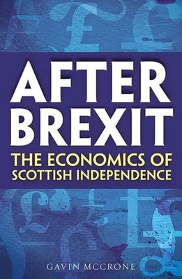 After Brexit | The Economics of Scottish Independence | Gavin Mccrone | Buch