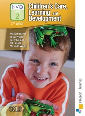 Children's Care, Learning & Development NVQ Level 2 2nd Edition: