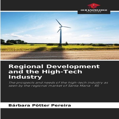 Regional Development and the High-Tech Industry KS OmniScriptum P