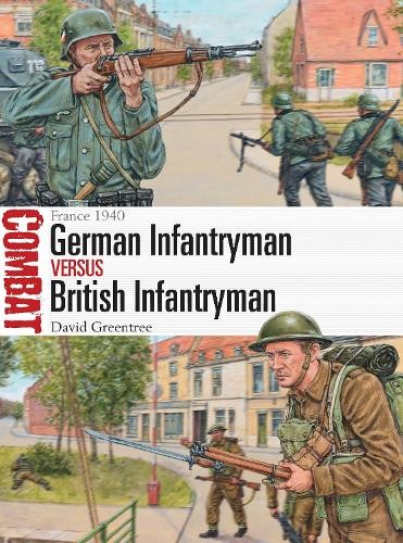 German Infantryman vs British Infantryman by David Greentree,... - 9781472812407