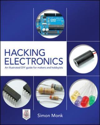 Hacking Electronics by Simon Monk