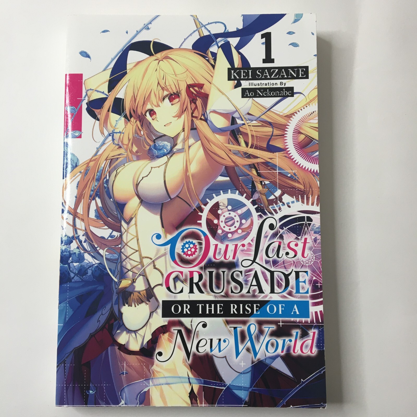 Our Last Crusade or the Rise of a New World, Vol. 1 (light novel