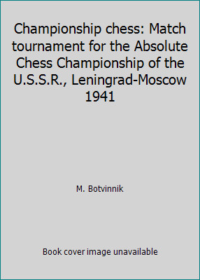 Championship chess: Match tournament for the Absolute Chess Championship of...