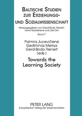 Towards the Learning Society: Educational Issues by Palmira Juceviciene (English