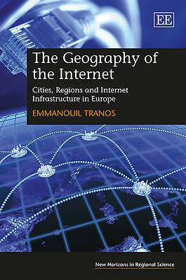 The Geography of the Internet: Cities, Regions and Internet Infrastructure in E