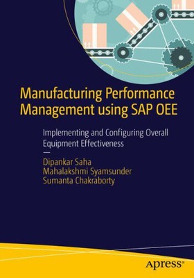 Manufacturing Performance Management Using SAP OEE: Implementing and