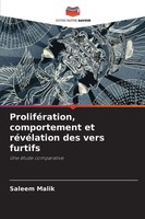 ProliféRation, Comportement Et RéVéLation Des Vers Furtifs Une éTude Comparative