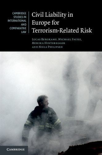 Civil Liability in Europe for Terrorism-Related Risk Bergkamp Faure Hinteregger