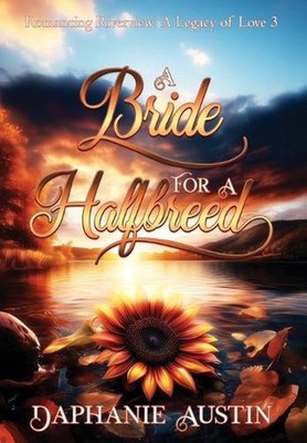 A Bride for A Halfbreed by Daphanie Austin Hardcover Book
