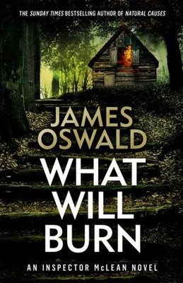 What Will Burn Hardcover James Oswald