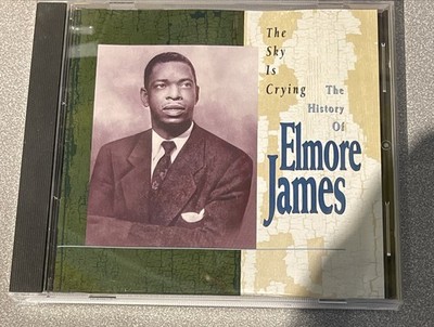 The Sky Is Crying: The History of Elmore James by Elmore James (CD, Apr-1993,...