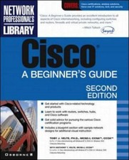 Cisco: A Beginner's Guide, 2/e-Tom Shaugnessy, Toby Velte