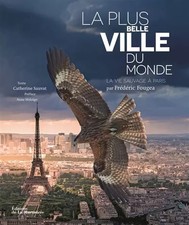 Die schönste Stadt der Welt. La Vie sauvage à Paris, Catherine Sauvat, Frederi