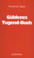 GüLdenes Tugend-Buch Friedrich Spee Von Langenfeld