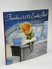 Thanks a LOT, Emily Post! - Hardcover, by Huget Jennifer Larue - Very Good
