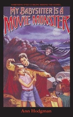 My Babysitter Is a Movie Monster by Ann Hodgman Paperback Book
