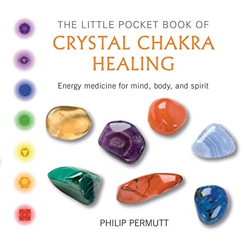 The Little Pocket Book of Crystal Chakra Healing: Energy medicin