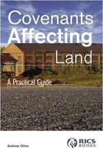 Covenants Affecting Land: A Practical..., Olins, Andrew