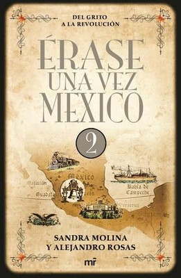 Alejandro Rosas Érase Una Vez México 2: del Grito a la Revolución /  (Paperback)