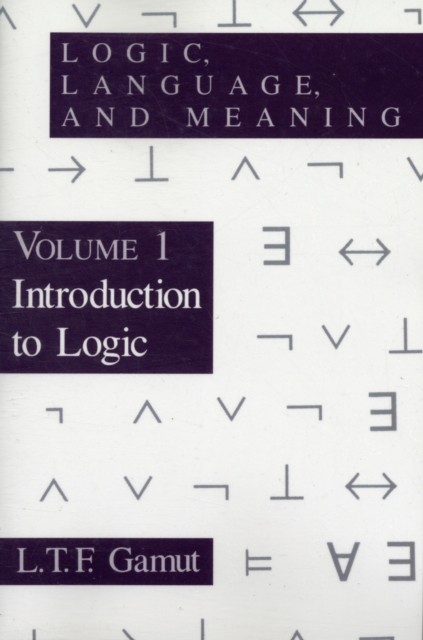 Logic, Language, and Meaning, Volume 1: Introduction to Logic by L. T. F. Gamut - Image 2