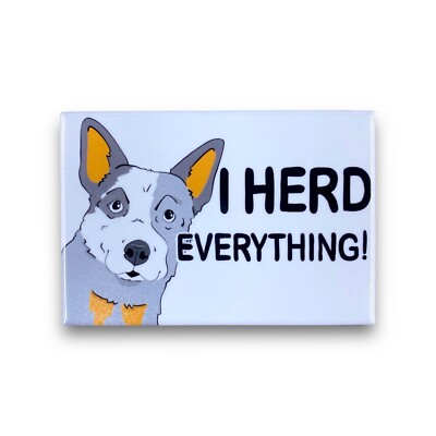 Blue Heeler I Herd Everything Magnet Handmade Dog Portrait Decor Gift 2x3''