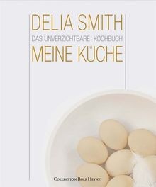 Meine Küche: Das unverzichtbare Kochbuch von Smith, Delia | Buch | Zustand gut