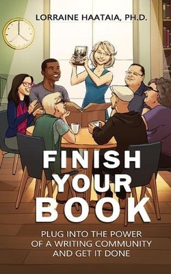 Finish Your Book: Plug Into the Power of a Writing Community and Get It Done by 