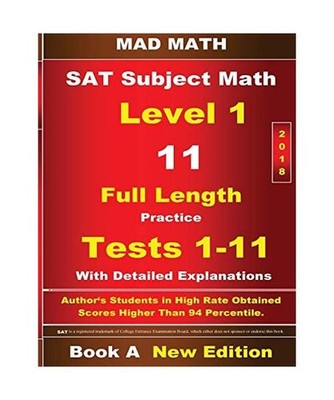 2018 SAT Subject Level 1 Book A Tests 1-11 [Mad Math Test Preparation], Su, John