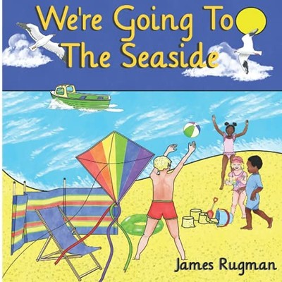 We're Going To The Seaside, Rugman, James