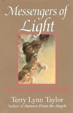 Messengers of Light: The Angels' Guide to Spiritual Growth by Terry Lynn Taylor