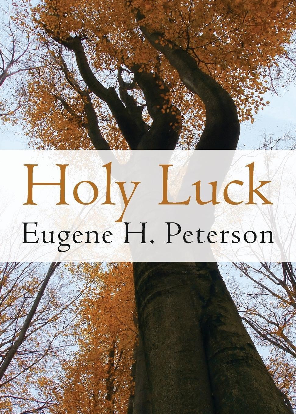 Thumbnail - Holy Luck | Eugene H Peterson | Taschenbuch | Paperback | Englisch |