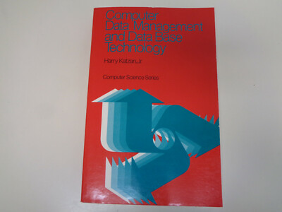 Computer Data Management and Data Base Technology 1975 Harry Katzan, Jr 