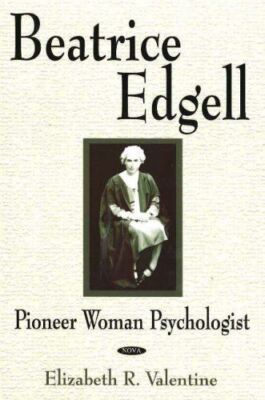 Beatrice Edgell: Pioneer Woman Psychologist (Hardcover) (2006)