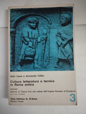 CULTURA LETTERATURA E TECNICA IN ROMA ANTICA ITALO LANA ARMANDO FELLIN 1979