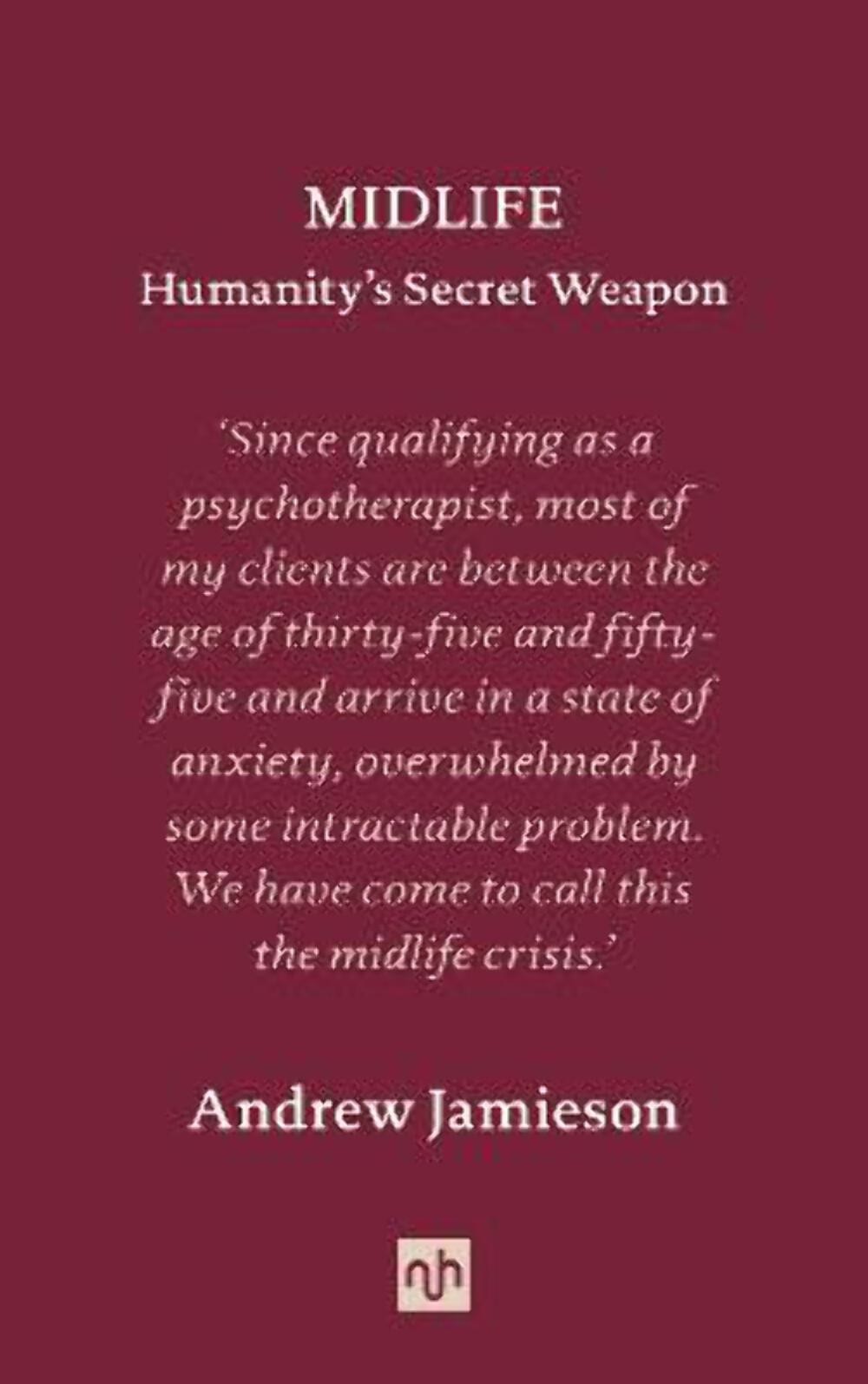 Andrew Jamieson: Midlife: Humanity's Secret Weapon [2022]