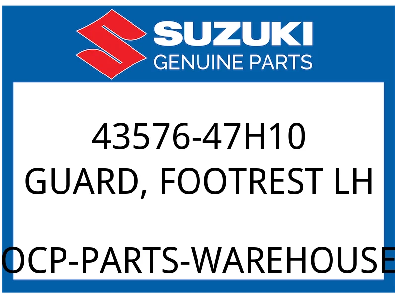 Suzuki OEM Part 43576-47H10 GUARD, FOOTREST LH