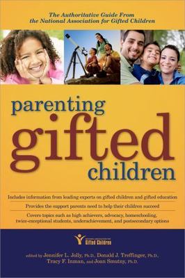 Parenting Gifted Children: The Authoritative Guide From the National...
