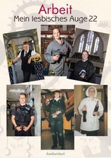 Mein lesbisches Auge 22: Arbeit ..., Julia Dankers
