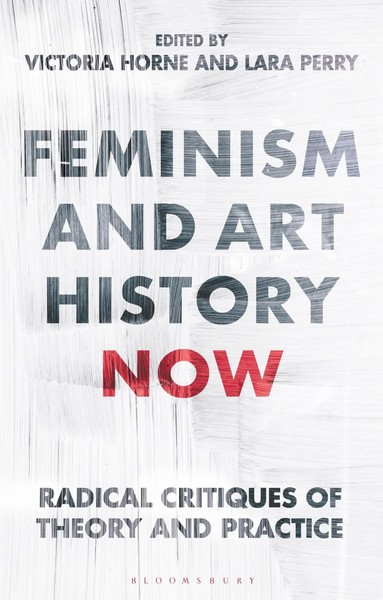 Feminism And Art History Now | Radical Critiques Of Theory And Practice | Buch-image