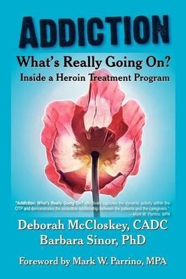 Deborah McCloskey Barbara Sinor Addiction--What's Really Going On? (Taschenbuch)