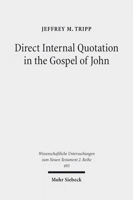 Jeffrey M. Tripp | Direct Internal Quotation in the Gospel of John | Taschenbuch