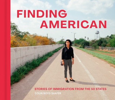 Finding American: Stories of Immigration from All 50 States by Shafer