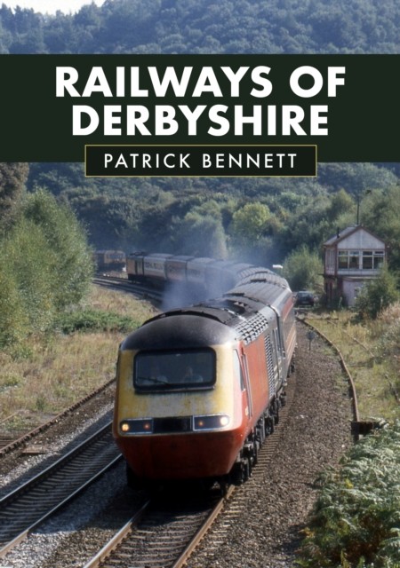 Railways of Derbyshire by Patrick Bennett (Paperback Book)