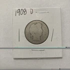 1908 D Barber 90% Silver Quarter 25c US Coin