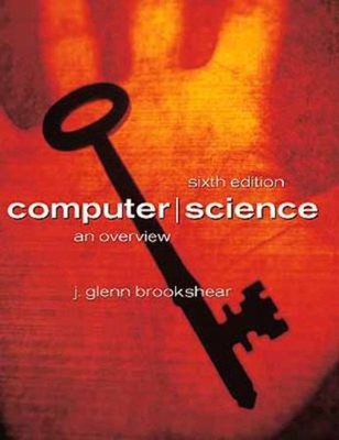 Computer Science : An Overview Paperback J. Glenn Brookshear