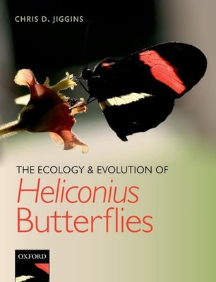 The Ecology and Evolution of Heliconius Butterflies by Chris D. Jiggins (English