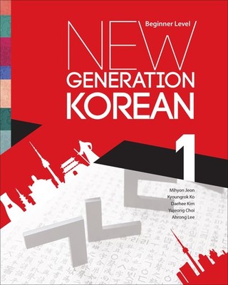 New Generation Korean: Beginner Level - paperback Jeon, Mihyon|Ko, Kyoungrok...
