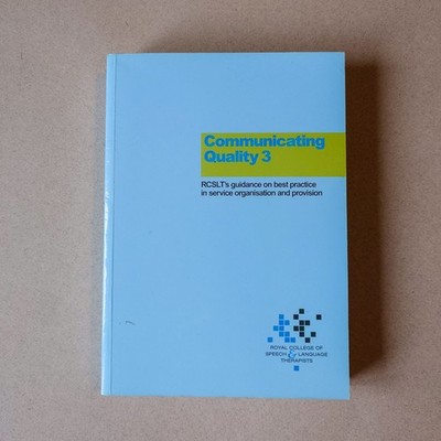 Communicating Quality 3: RCSLT Guidance on  Service Organisation/Provision
