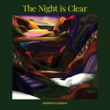 PAREKH & SINGH: THE NIGHT IS CLEAR - LP vinyl *BRAND NEW*
