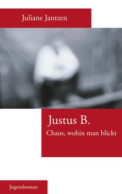 Justus B. Chaos, wohin man blickt Juliane Jantzen Taschenbuch 188 S. Deutsch